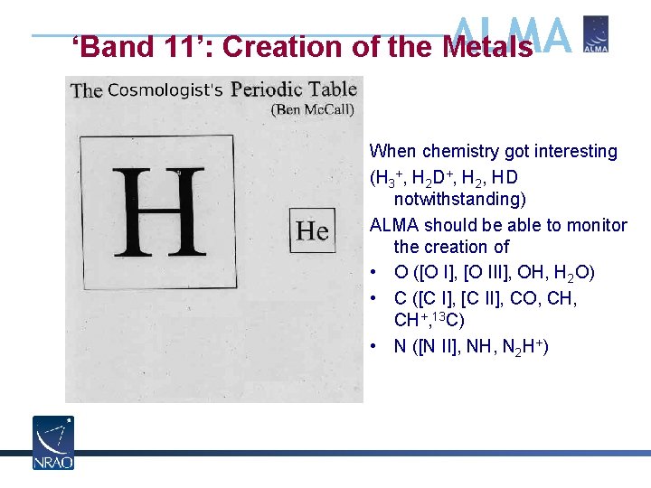 ALMA ‘Band 11’: Creation of the Metals When chemistry got interesting (H 3+, H