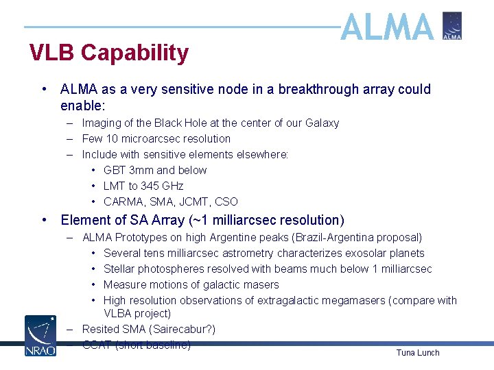 VLB Capability ALMA • ALMA as a very sensitive node in a breakthrough array