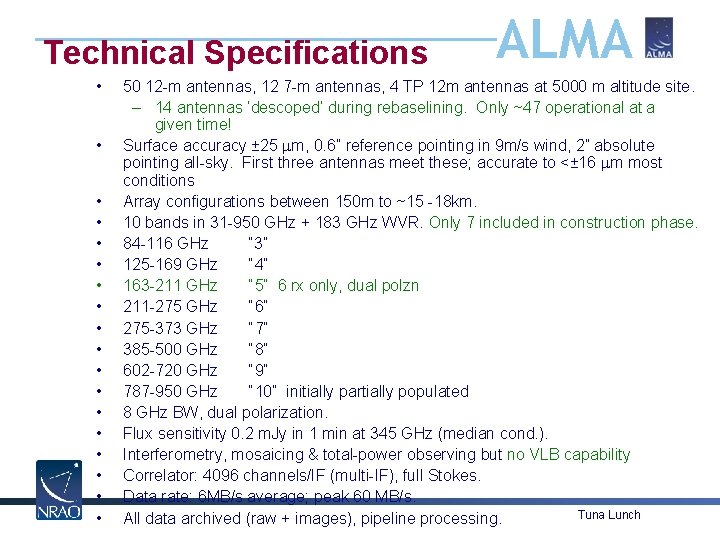 Technical Specifications • • • • • ALMA 50 12 -m antennas, 12 7