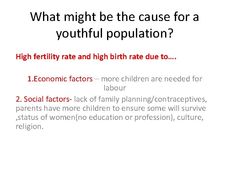 What might be the cause for a youthful population? High fertility rate and high