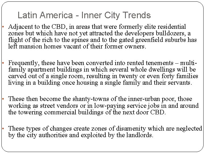 Latin America - Inner City Trends • Adjacent to the CBD, in areas that