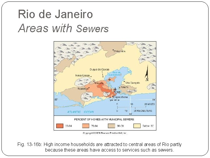 Rio de Janeiro Areas with Sewers Fig. 13 -16 b: High income households are