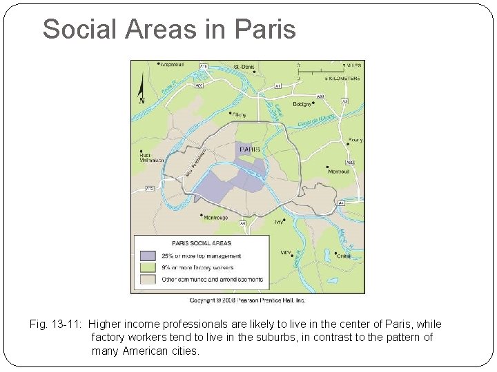 Social Areas in Paris Fig. 13 -11: Higher income professionals are likely to live