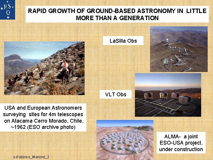 RAPID GROWTH OF GROUND-BASED ASTRONOMY IN LITTLE MORE THAN A GENERATION La. Silla Obs