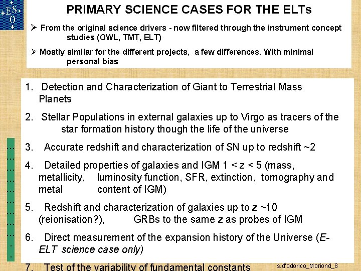 PRIMARY SCIENCE CASES FOR THE ELTs Ø From the original science drivers - now