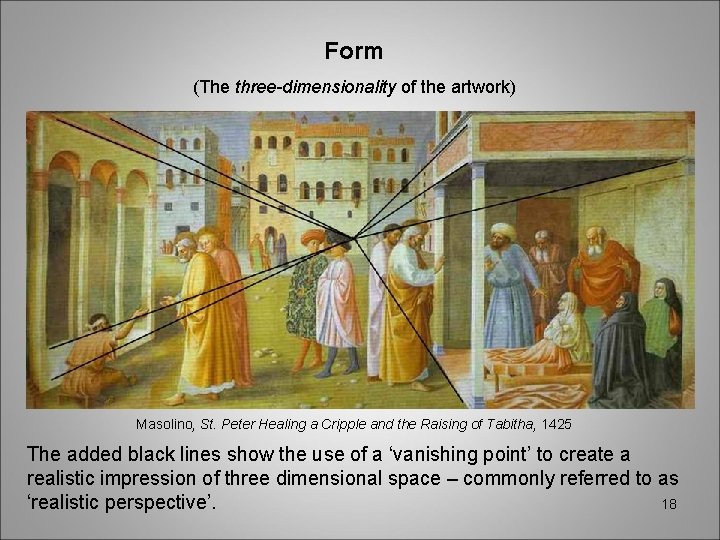 Form (The three-dimensionality of the artwork) Masolino, St. Peter Healing a Cripple and the