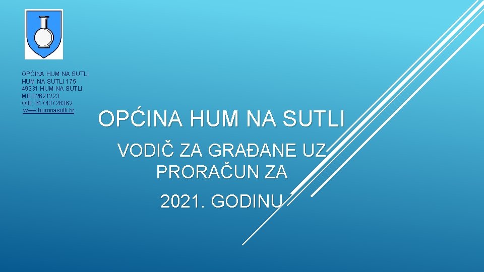 OPĆINA HUM NA SUTLI 175 49231 HUM NA SUTLI MB: 02621223 OIB: 61743726362 www.