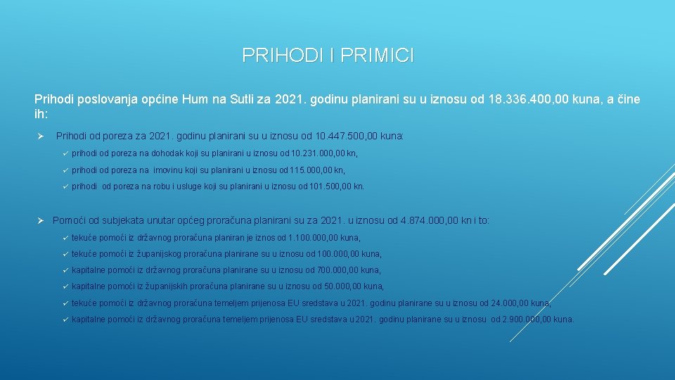 PRIHODI I PRIMICI Prihodi poslovanja općine Hum na Sutli za 2021. godinu planirani su