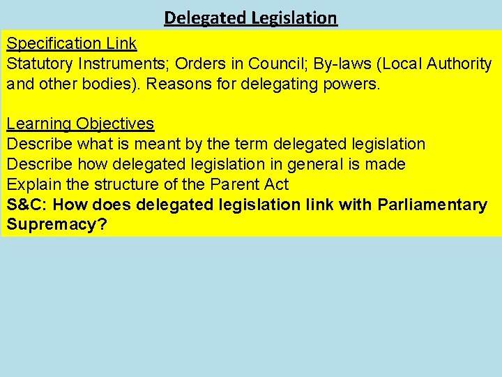Delegated Legislation Specification Link Statutory Instruments; Orders in Council; By-laws (Local Authority and other