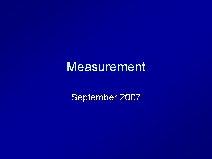 Measurement September 2007 