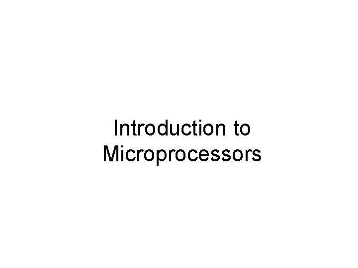 Introduction to Microprocessors 