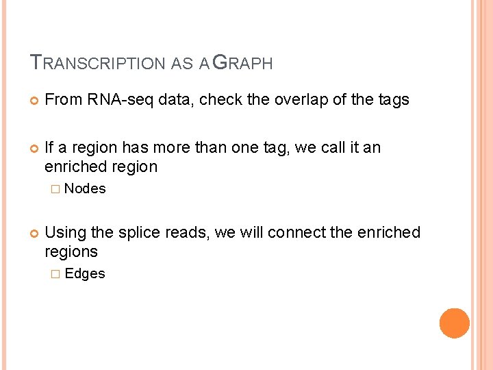 TRANSCRIPTION AS A GRAPH From RNA-seq data, check the overlap of the tags If