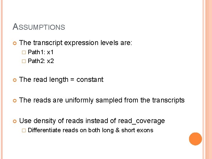 ASSUMPTIONS The transcript expression levels are: � Path 1: x 1 � Path 2: