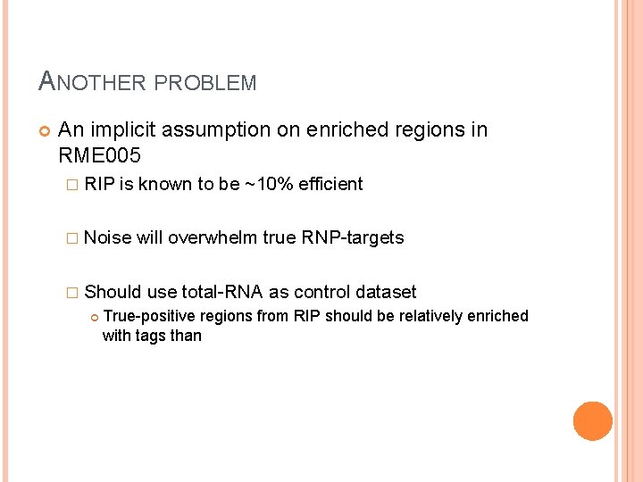 ANOTHER PROBLEM An implicit assumption on enriched regions in RME 005 � RIP is
