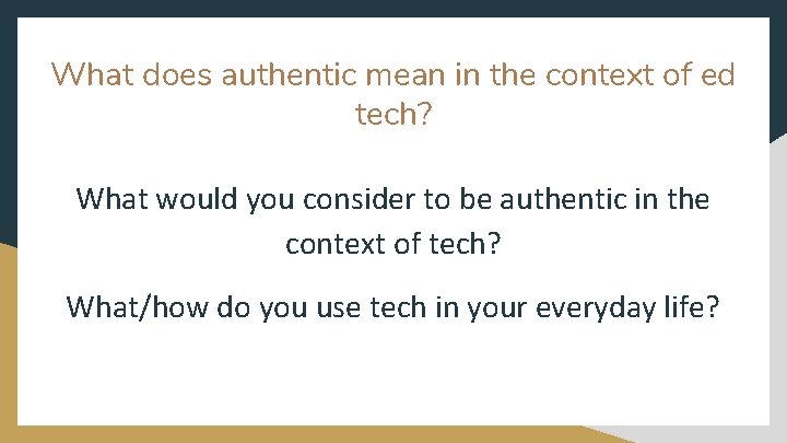 What does authentic mean in the context of ed tech? What would you consider