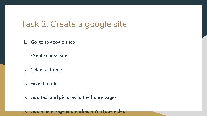 Task 2: Create a google site 1. Go go to google sites 2. Create