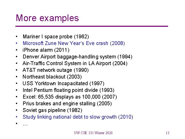 More examples • • • • Mariner I space probe (1962) Microsoft Zune New