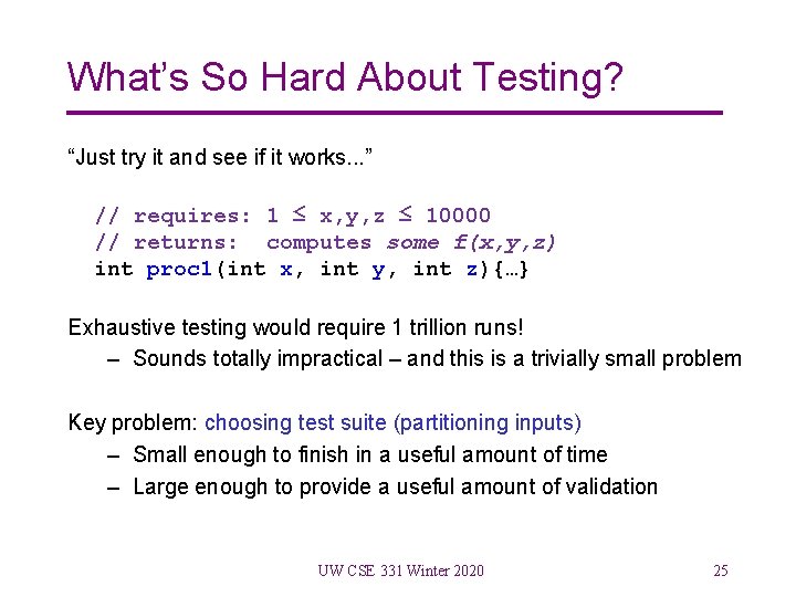 What’s So Hard About Testing? “Just try it and see if it works. .