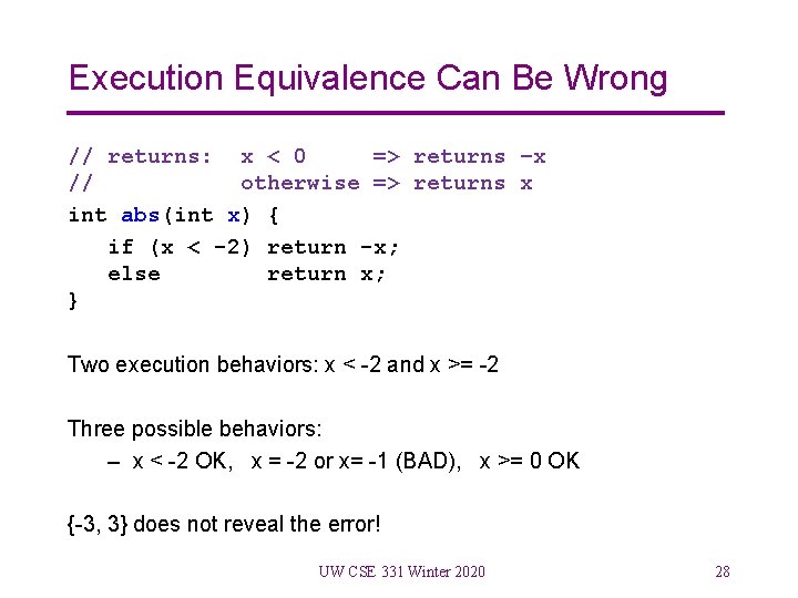 Execution Equivalence Can Be Wrong // returns: x < 0 => returns –x //