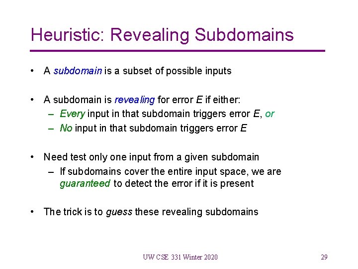 Heuristic: Revealing Subdomains • A subdomain is a subset of possible inputs • A