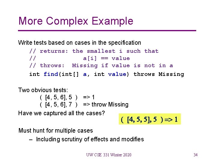More Complex Example Write tests based on cases in the specification // returns: the