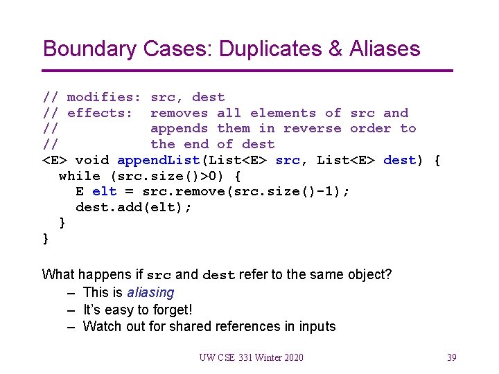 Boundary Cases: Duplicates & Aliases // modifies: src, dest // effects: removes all elements