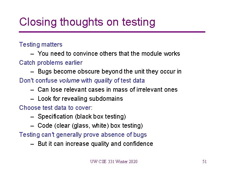 Closing thoughts on testing Testing matters – You need to convince others that the
