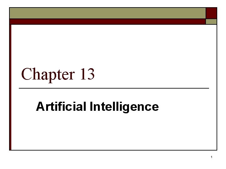 Chapter 13 Artificial Intelligence 1 