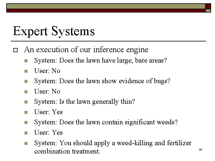 Expert Systems o An execution of our inference engine n n n n n