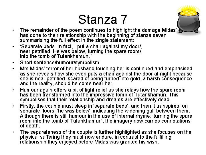 Stanza 7 • • The remainder of the poem continues to highlight the damage