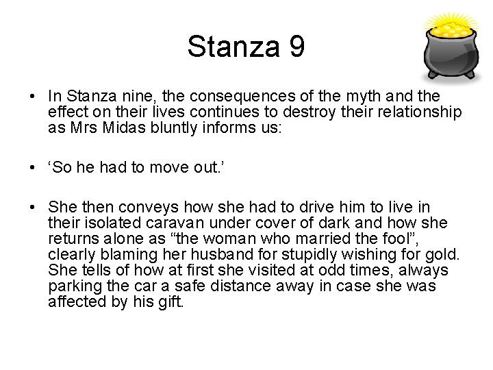 Stanza 9 • In Stanza nine, the consequences of the myth and the effect