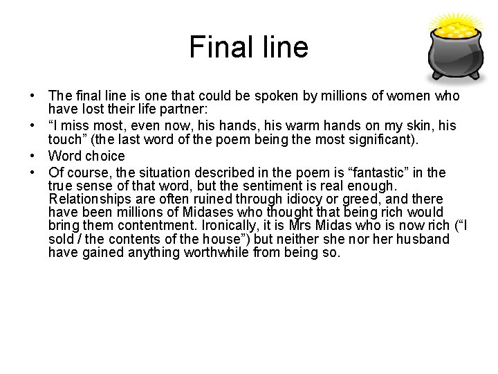 Final line • The final line is one that could be spoken by millions