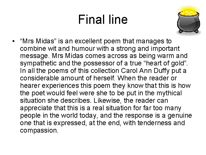 Final line • “Mrs Midas” is an excellent poem that manages to combine wit