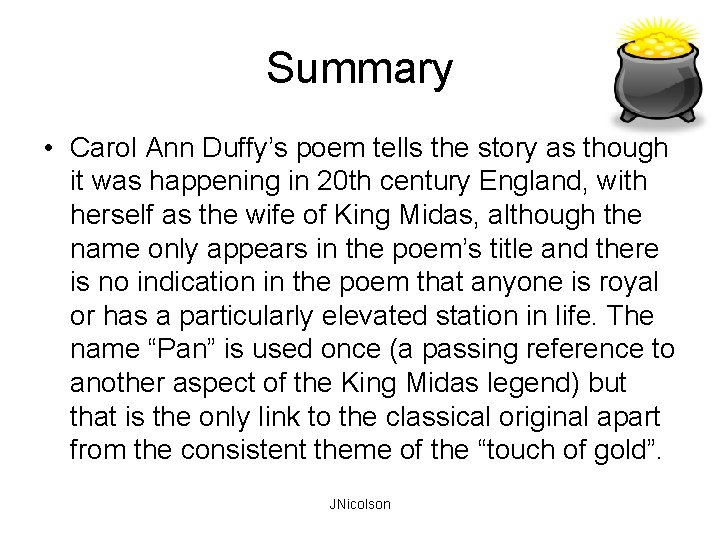 Summary • Carol Ann Duffy’s poem tells the story as though it was happening