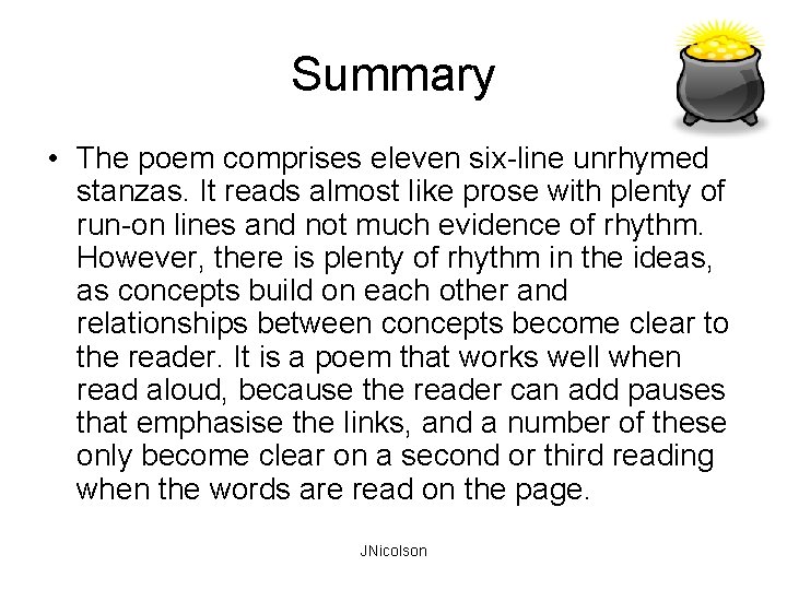 Summary • The poem comprises eleven six-line unrhymed stanzas. It reads almost like prose