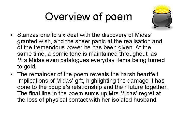 Overview of poem • Stanzas one to six deal with the discovery of Midas’