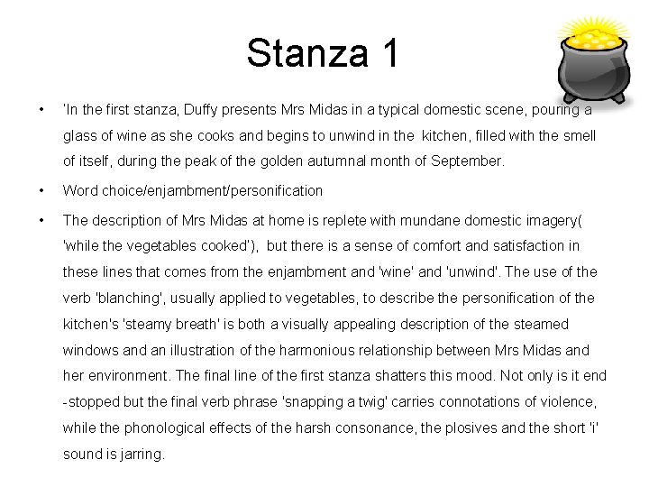 Stanza 1 • ‘In the first stanza, Duffy presents Mrs Midas in a typical