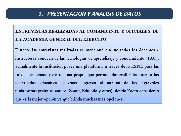 9. PRESENTACION Y ANALISIS DE DATOS ENTREVISTAS REALIZADAS AL COMANDANTE Y OFICIALES DE LA