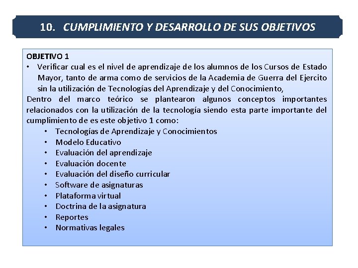 CUMPLIMIENTO Y DESARROLLO DE SUS OBJETIVOS 5. -10. JUSTIFICACIÓN DE LA INVESTIGACIÓN OBJETIVO 1