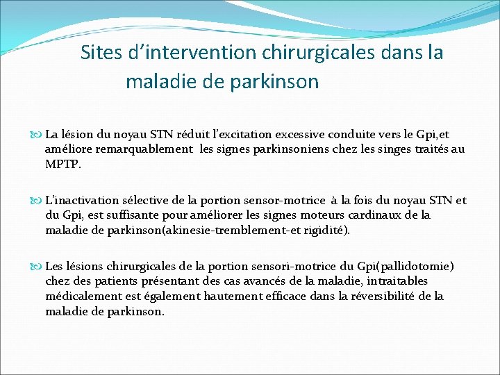 Sites d’intervention chirurgicales dans la maladie de parkinson La lésion du noyau STN réduit