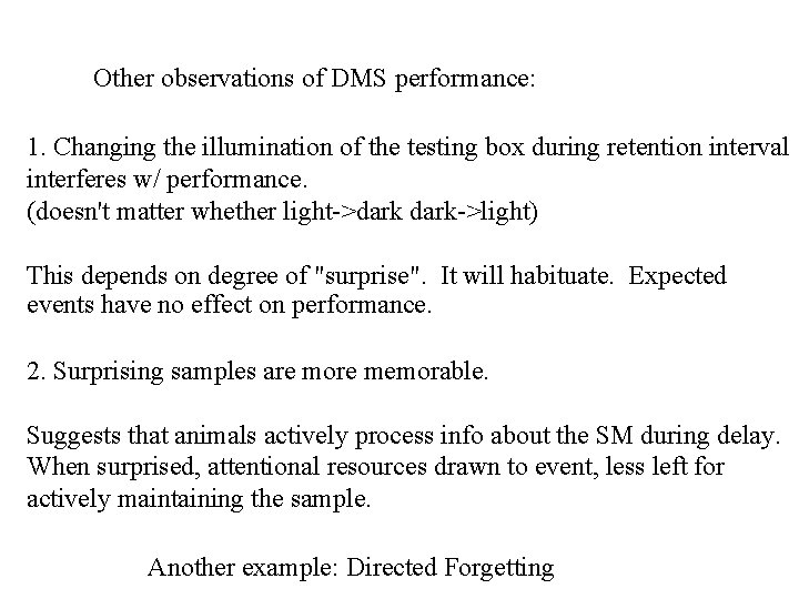 Other observations of DMS performance: 1. Changing the illumination of the testing box during