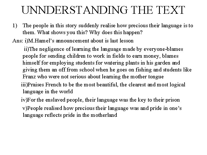 UNNDERSTANDING THE TEXT 1) The people in this story suddenly realise how precious their