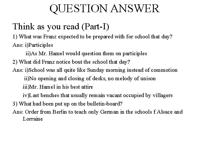 QUESTION ANSWER Think as you read (Part-I) 1) What was Franz expected to be