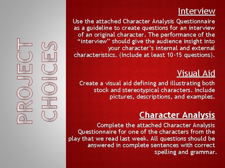 Interview Use the attached Character Analysis Questionnaire as a guideline to create questions for