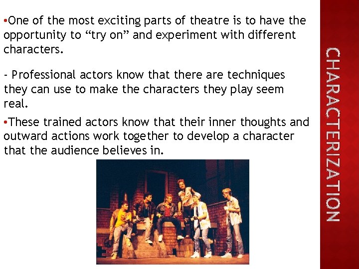  • One of the most exciting parts of theatre is to have the