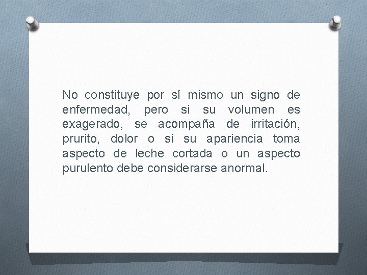 No constituye por sí mismo un signo de enfermedad, pero si su volumen es