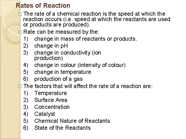 Rates of Reaction � The rate of a chemical reaction is the speed at