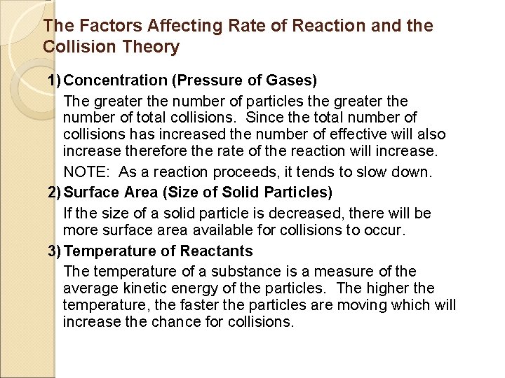 The Factors Affecting Rate of Reaction and the Collision Theory 1) Concentration (Pressure of