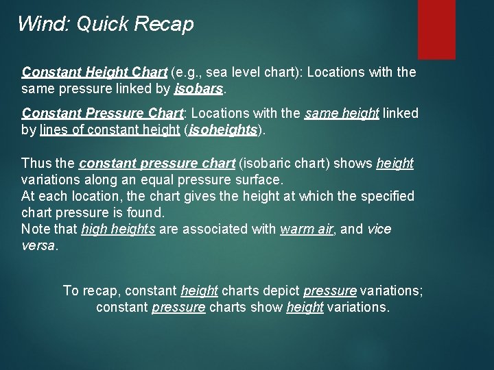 Wind: Quick Recap Constant Height Chart (e. g. , sea level chart): Locations with