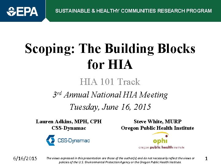 SUSTAINABLE & HEALTHY COMMUNITIES RESEARCH PROGRAM Scoping: The Building Blocks for HIA 101 Track